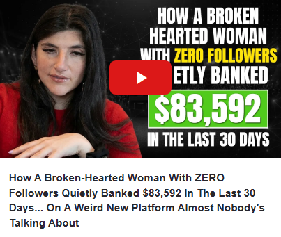 How A Broken-Hearted Woman With ZERO Followers Quietly Banked $83,592 In The Last 30 Days... On A Weird New Platform Almost Nobody's Talking About