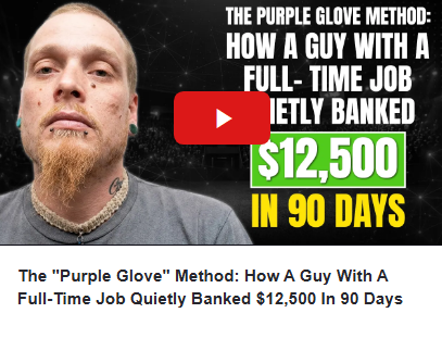The "Purple Glove" Method: How A Guy With A Full-Time Job Quietly Banked $12,500 In 90 Days